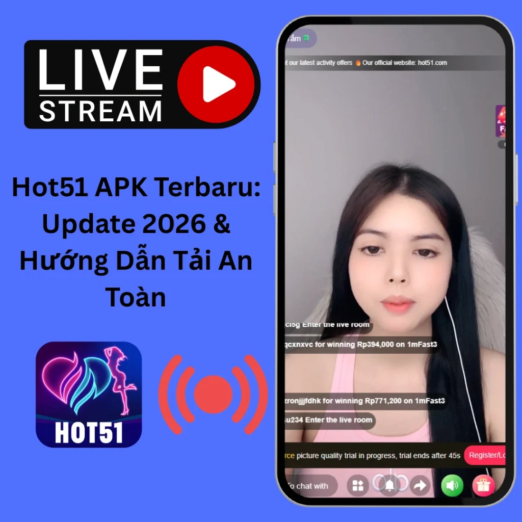 Hot51 APK Terbaru 2026 Tải & Cập Nhật