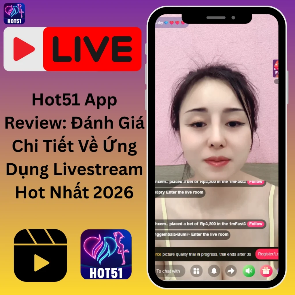 Hot51 App Review Trải Nghiệm Thực Tế 2026