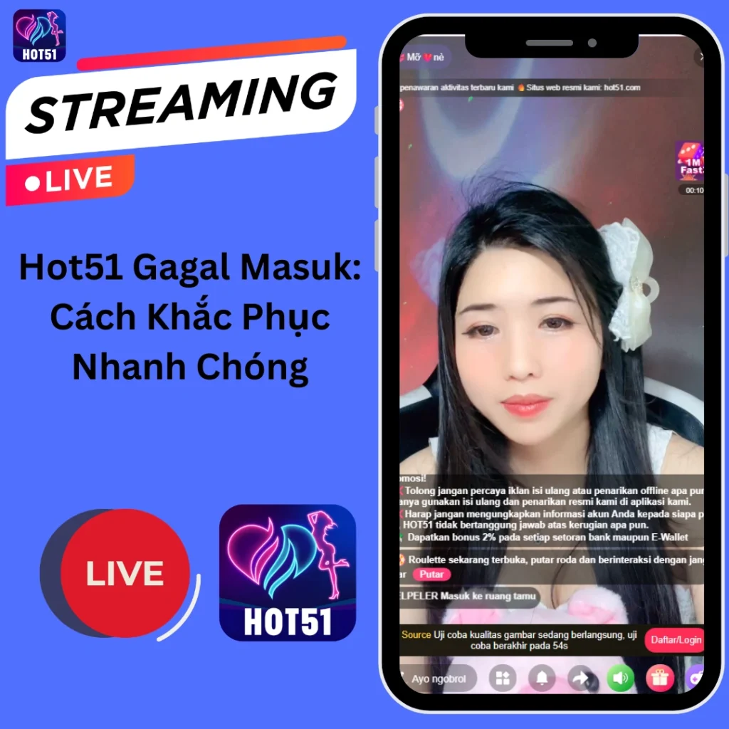 Hot51 Gagal Masuk Sửa Lỗi Đăng Nhập