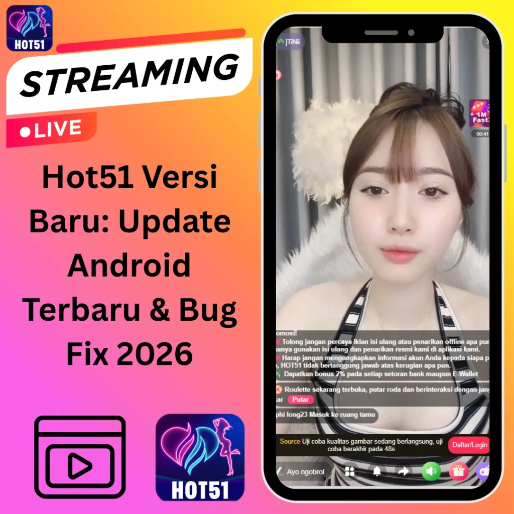 Hot51 Versi Baru - Update Bug Fix & Android Terbaru