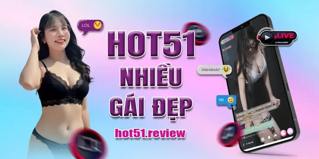 HOT51 APK Mới Nhất 2026